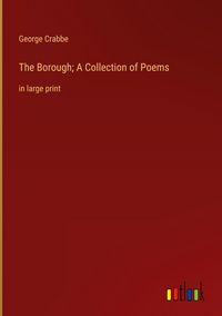 Produktbild: The Borough; A Collection of Poems