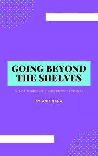 Produktbild: Going Beyond the Shelves: Ground-Breaking Library Management Strategies
