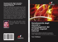 Produktbild: Genotossicit&agrave; degli steroidi e antimutagenesi dei prodotti vegetali naturali