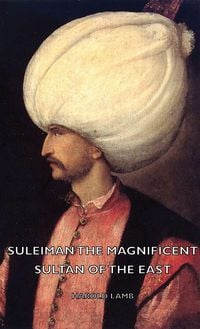 Produktbild: Suleiman The Magnificent - Sultan Of The East