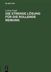 Produktbild: Die strenge L&ouml;sung f&uuml;r die rollende Reibung
