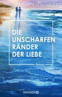 Produktbild: Die unscharfen R&auml;nder der Liebe