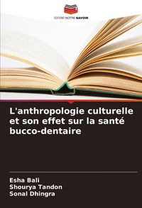 Produktbild: L'anthropologie culturelle et son effet sur la sant&eacute; bucco-dentaire