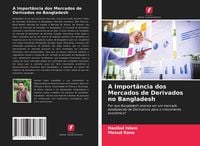 Produktbild: A Import&acirc;ncia dos Mercados de Derivados no Bangladesh