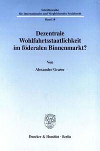 Produktbild: Dezentrale Wohlfahrtsstaatlichkeit im f&ouml;deralen Binnenmarkt?
