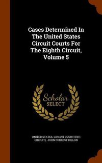 Produktbild: Cases Determined In The United States Circuit Courts For The Eighth Circuit, Volume 5