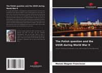Produktbild: The Polish question and the USSR during World War II