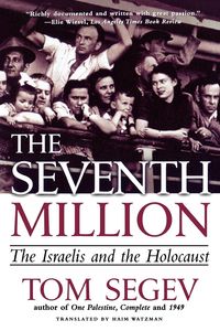 Bild vom Artikel The Seventh Million: The Israelis and the Holocaust vom Autor Tom Segev