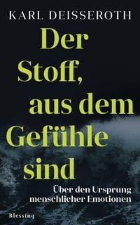 Produktbild: Der Stoff, aus dem Gef&uuml;hle sind