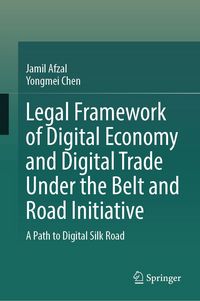 Produktbild: Legal Framework of Digital Economy and Digital Trade Under the Belt and Road Initiative