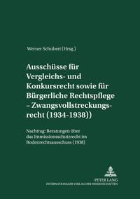 Produktbild: Aussch&uuml;sse f&uuml;r Vergleichs- und Konkursrecht sowie f&uuml;r B&uuml;rgerliche Rechtspflege &ndash; Zwangsvollstreckungsrecht (1934-1938)