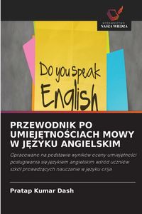 Produktbild: Przewodnik Po Umiej&iquest;tno&iquest;ciach Mowy W J&iquest;zyku Angielskim