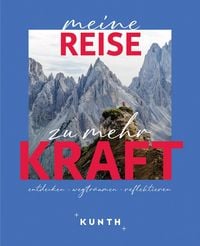 Produktbild: KUNTH Meine Reise zu mehr Kraft
