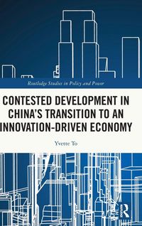 Produktbild: Contested Development in China's Transition to an Innovation-driven Economy