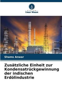 Produktbild: Zus&auml;tzliche Einheit zur Kondensatr&uuml;ckgewinnung der indischen Erd&ouml;lindustrie