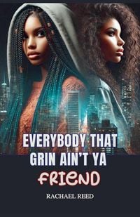 Produktbild: Everybody That Grin Ain't Ya Friend