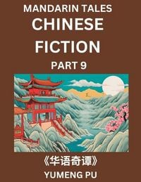 Produktbild: Chinese Fiction (Part 9) - Mandarin Tales, Reading Chinese Short Stories, Learn Mandarin Chinese Language and Culture, Suitable for HSK All Level Preparations and Reading Practice, Easy Lessons for Beginners