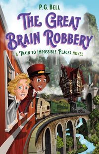 Produktbild: The Great Brain Robbery: A Train to Impossible Places Novel