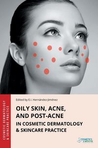 Produktbild: Oily Skin, Acne, and Post-Acne in Cosmetic Dermatology & Skincare Practice