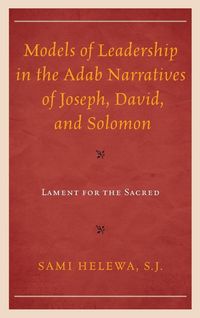 Produktbild: Models of Leadership in the Adab Narratives of Joseph, David, and Solomon