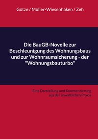 Produktbild: Die BauGB-Novelle zur Beschleunigung des Wohnungsbaus und zur Wohnraumsicherung - der "Wohnungsbauturbo"