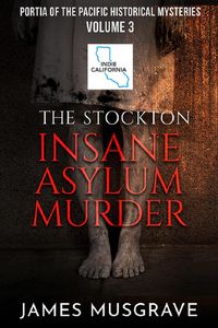 Produktbild: The Stockton Insane Asylum Murder (Portia of the Pacific Historical Mysteries, #3)