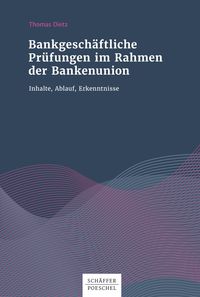 Produktbild: Bankgesch&auml;ftliche Pr&uuml;fungen im Rahmen der Bankenunion
