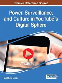 Produktbild: Power, Surveillance, and Culture in YouTube(TM)'s Digital Sphere