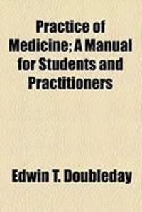 Produktbild: Practice of Medicine; A Manual for Students and Practitioners