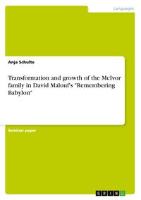 Produktbild: Transformation and growth of the McIvor family in David Malouf's "Remembering Babylon"
