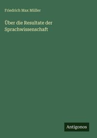Produktbild: &Uuml;ber die Resultate der Sprachwissenschaft