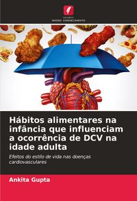 Produktbild: H&aacute;bitos alimentares na inf&acirc;ncia que influenciam a ocorr&ecirc;ncia de DCV na idade adulta