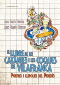 Produktbild: El llibre de les cat&agrave;nies i les coques de Vilafranca : postres i llepolies del Pened&egrave;s