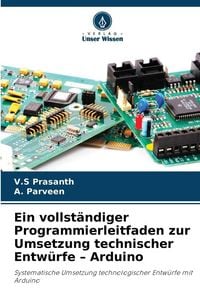 Produktbild: Ein vollst&auml;ndiger Programmierleitfaden zur Umsetzung technischer Entw&uuml;rfe - Arduino