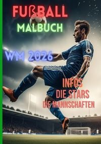 Produktbild: Fu&szlig;ball Malbuch WM 2026 inkl. Ronaldo, Messi, Mbappe, Harry Kane, Manuel Neuer