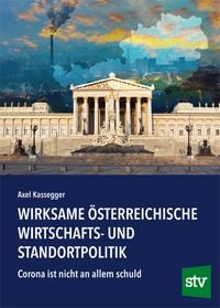 Produktbild: Wirksame &ouml;sterreichische Wirtschafts- und Standortpolitik