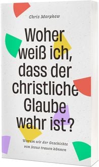 Produktbild: Woher wei&szlig; ich, dass der christliche Glaube wahr ist?