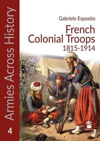 Produktbild: French Colonial Troops, 1815-1914