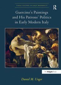 Produktbild: Unger, D: Guercino's Paintings and His Patrons' Politics in