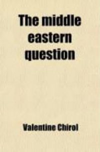Produktbild: The Middle Eastern Question; Or, Some Political Problems of Indian Defence