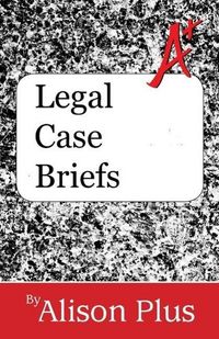 Produktbild: A+ Guide to Legal Case Briefs (A+ Guides to Writing, #8)