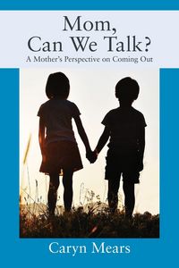 Produktbild: Mom, Can We Talk? A Mother's Perspective on Coming Out