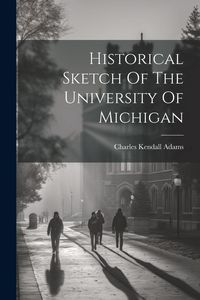 Produktbild: Historical Sketch Of The University Of Michigan