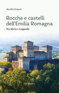 Produktbild: Rocche e castelli dell'Emilia Romagna. Tra storia e leggenda