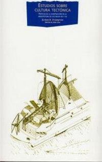 Produktbild: Estudios sobre cultura tect&oacute;nica : po&eacute;ticas de la construcci&oacute;n en la arquitectura de los siglos XIX y XX
