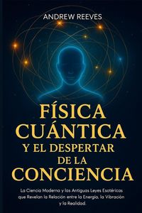 Produktbild: &Iacute;sica Cu&aacute;ntica y el Despertar de la Conciencia