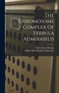 Produktbild: The Chromosome Complex Of Syrbula Admirabilis
