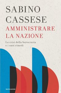 Produktbild: Amministrare la nazione. La crisi della burocrazia e i suoi rimedi