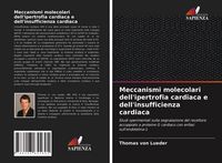 Produktbild: Meccanismi molecolari dell'ipertrofia cardiaca e dell'insufficienza cardiaca