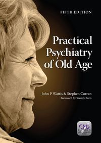 Produktbild: Wattis, J: Practical Psychiatry of Old Age, Fifth Edition